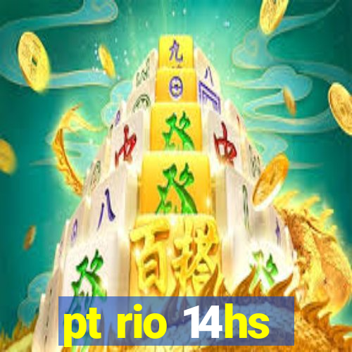 pt rio 14hs